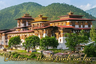 Bhutan - khám phá quốc gia hạnh phúc nhất thế giới